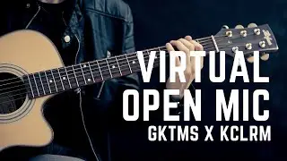 GKT Music X KCLRM Virtual Open Mic