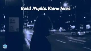 Cold Nights, Warm Tears [Room at night]