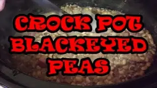 CROCK POT BLACK EYED PEAS, RICHARD IN THE KITCHEN