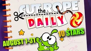 Cut the Rope Daily AUGUST 1-31 Levels Walkthrough - Perfect (10 Stars)