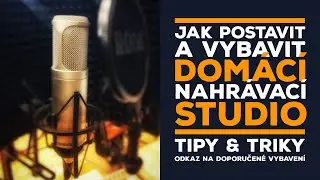 Hračky na hraní #19 - Jak si postavit a vybavit domácí nahrávací studio
