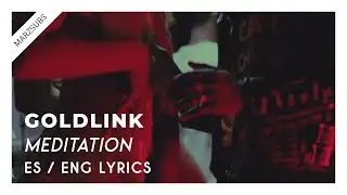 Goldlink - Meditation // Lyrics - Letra