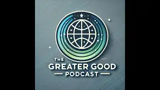 The Greater Good Podcast with Stephlin Hanekam