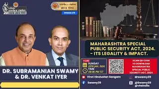 Maharashtra Special Public Security Act, 2024. - Its Legality & Impact.  Dr Swamy & Dr Venkat Iyer
