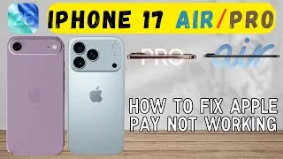 Как исправить ошибку Apple Pay, не работающую на iPhone 17 Air и Pro