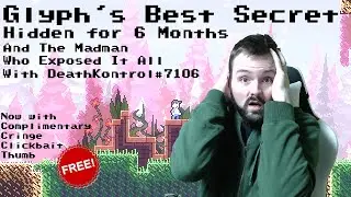Glyph's Best Secret (And the Madman who Exposed it all) Featuring: DeathKontrol#7106