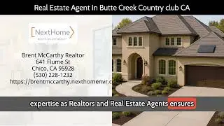 Real Estate Agent In Butte Creek Country club, Chico CA