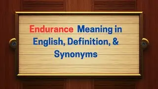 Endurance Meaning in English, Definition, & Synonyms | Thesaurus Thrive