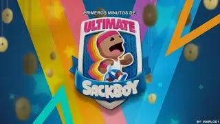 Primeros minutos de Ultimate Sackboy (Sub espa&ntilde;ol)