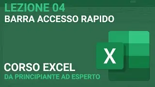 Barra Accesso Rapido - EXCEL TUTORIAL ITALIANO 04 [Corso 2024]
