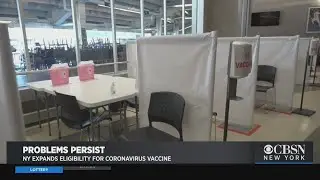 Problems Persist As New York Expands Eligibility For COVID Vaccine