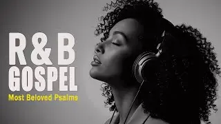 Christian Gospel R&B Worship ✨ Soulful Praise Songs for Faith & Strength