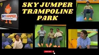 Vlog#58 || Sky Jumper Trampoline Park || Karuna Singh
