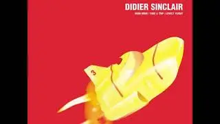 DIDIER SINCLAIR - LOVELY FLIGHT (Original Extended Mix)