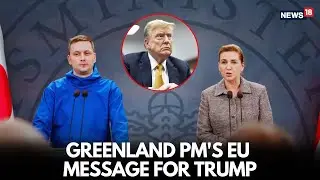 Trump vs Greenland | | &lsquo;Hands Off Greenland&rsquo;: PM&rsquo;s Warns Trump | EU Address | 'US Will...' | LIVE