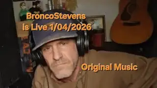 BroncoStevens is live! 1/04/2026 #livestream #YouTube #livemusic #originalmusic #singer #songwriter 
