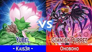 Yubel Vs Gimmick Puppet || ~ Kais3r ~ Vs Ohoboho || High Rated - Dueling Book