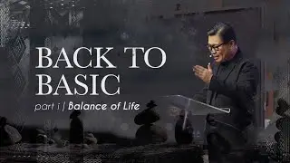 Ps. Juan Mogi - Back To Basic : Balance of Life