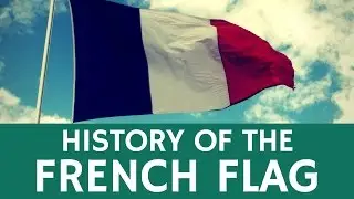 Meaning of the French Flag &ndash; Interesting facts about France
