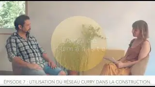 ÉPISODE 7 : UTILISATION DU RÉSEAU CURRY DANS LA CONSTRUCTION