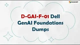 Ace the Dell Gen AI Foundations D-GAI-F-01 Exam With Real Dumps