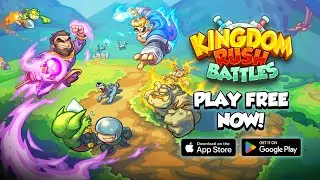 Kingdom Rush Battles уже здесь! 🌎 Официальный трейлер запуска