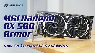 How to Dismantle & Clean MSI Radeon RX 580 Armor 8G OC