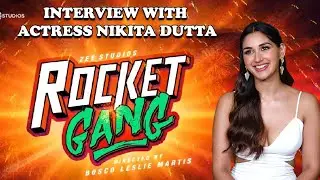 Interview With Actress Nikita Dutta For Her Upcoming Film Rocket Gang | #nikitadutta