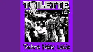 Toilette - Techno noise liscio (2020 HARSH NOISECORE)