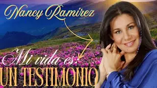 Mi vida es un testimonio: Nancy Ram&iacute;rez #bibleloversyt