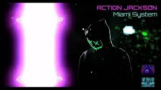 ACTION JACKSON - Miami System