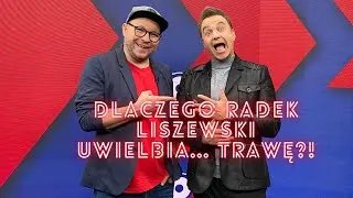 Czy Radek Liszewski jest marudą i dlaczego relaksuje go... trawa?