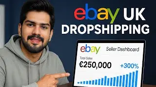 Start eBay Dropshipping in the UK (No Inventory) | &pound;250,000 Profit Strategy 2025
