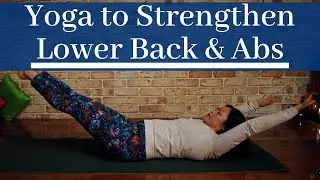 Yoga to Strengthen Lower Back & Abs | Moderate Yoga Flow to Relieve Back Pain & Build Core Strength