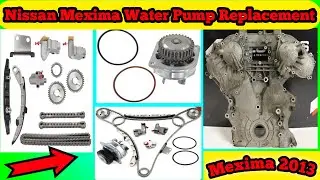 Nissan Mexima 2013 Water Pump Replacement 