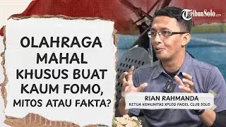 Solo Makin Terpadel-padel! Olahraga Mahal Khusus Buat Kaum Fomo, Mitos atau Fakta?