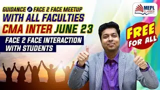 Guidance & Meet-Up Session For CMA Inter June 23 Students | MEPL- Mohit Agarwal