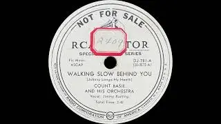 [RAW] 1949 Count Basie - Walking Slow Behind You (Vocal: Jimmy Rushing)
