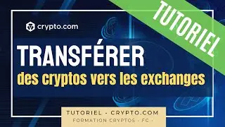 Comment envoyer des cryptos de crypto.com vers les exchanges ?