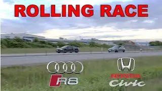 Rolling Race #36 | Honda Civic Turbo vs AUDI R8 V10 plus