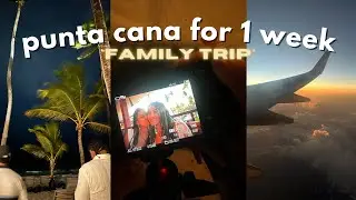 spending a week at an ALL INCLUSIVE resort in punta cana* family vacation *