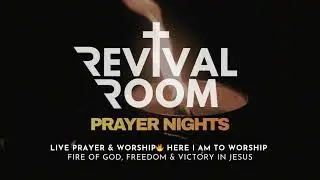 LIVE PRAYER & WORSHIP🔥  | Here I Am to Worship | Fire of God, Freedom & Victory in Jesus
