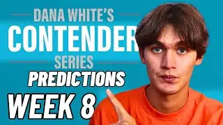 DANA WHITE'S CONTENDER SERIES WEEK 8 PREDICTIONS!