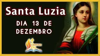 13 de Dezembro SANTA LUZIA PROTETORA dos OLHOS - HIST&Oacute;RIA