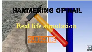 Analysis of Hammering action on Nail | Deformation Analysis | Real Life Simulation