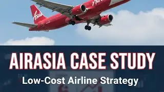 AirAsia: A Successful Low-Cost Airline Case Study