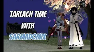 Tarlach Time with Sarmadomix!