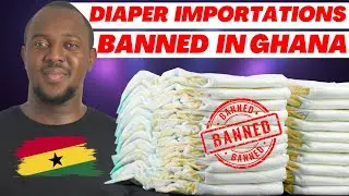 How To Get FDA Approval For Diapers in Ghana before importing