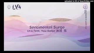 LV.4 feat. Yuu Ikeba - Sentimental Surge
