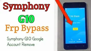 How To Symphony G10 Frp Bypass/Symphony G10 Google Account Remove(Uzzol Technology)